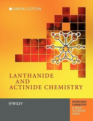 Lanthanide and Actinide Chemistry P by Simon Cotton