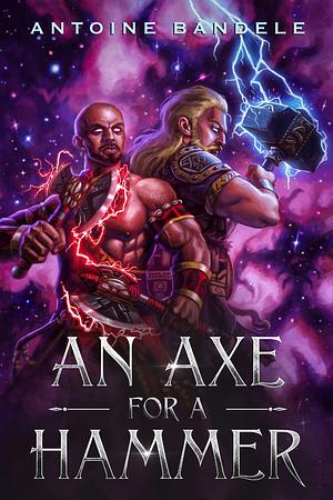 An Axe for a Hammer: An Old Gods Story by Antoine Bandele