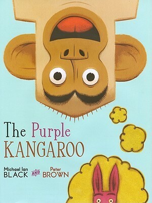 The Purple Kangaroo by Michael Ian Black, Peter Brown