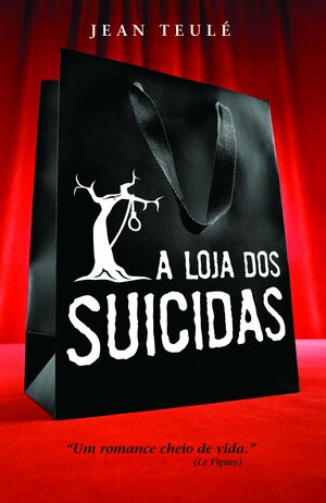 A Loja dos Suicidas by Jean Teulé