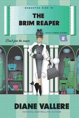The Brim Reaper: A Style in a Small Town Mystery by Diane Vallere