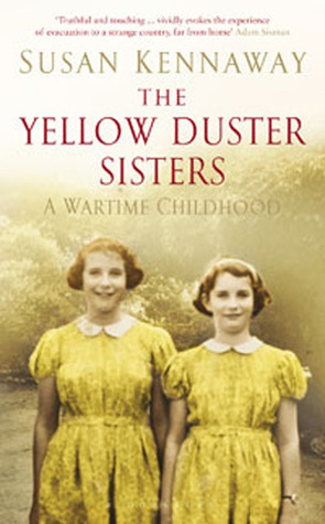 The Yellow Duster Sisters: A Wartime Childhood by Susan Kennaway