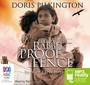 Follow the Rabbit-Proof Fence by Doris Pilkington