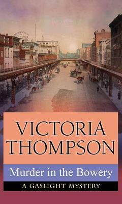 Murder in the Bowery by Victoria Thompson