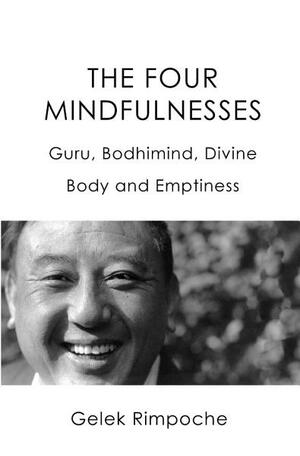 The Four Mindfulnesses by Gelek Rimpoche