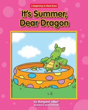 It's Summer, Dear Dragon by Margaret Hillert