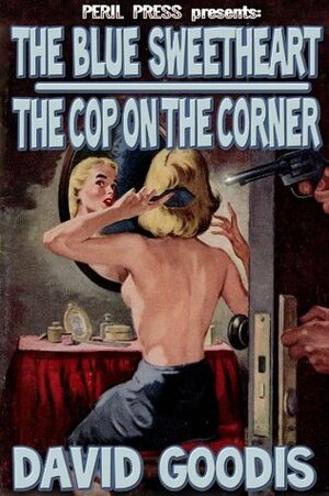 The Blue Sweetheart - The Cop On The Corner Illustrated by David Goodis