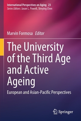 The University of the Third Age and Active Ageing: European and Asian-Pacific Perspectives by 