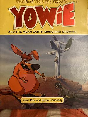 Rumble the Redgum Yowie and the Mean Earth-munching Grumkin by Bryce Courtenay, Geoff Pike