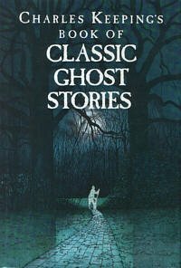 Classic Ghost Stories by Charles Keeping