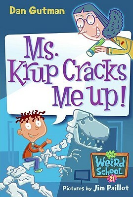 Ms. Krup Cracks Me Up! by Dan Gutman