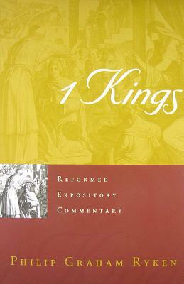 1 Kings by Philip Graham Ryken