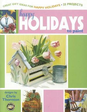 Happy Holidays to Paint by Chris Thornton