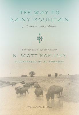 The Way to Rainy Mountain, 50th Anniversary Edition by N. Scott Momaday