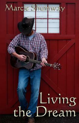 Living the Dream by Marcie Shumway