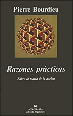 Razones prácticas: Sobre la teoría de la acción by Thomas Kauf, Pierre Bourdieu