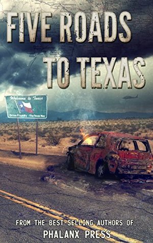 Five Roads to Texas by J.L. Bourne, Allen Gamboa, W.J. Lundy, Brian Parker, Rich Baker, Joseph Hansen