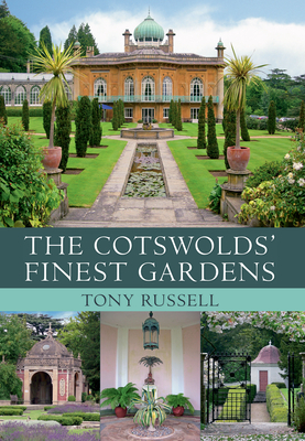 The Cotswolds' Finest Gardens by Tony Russell