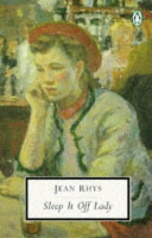 Sleep it Off Lady: Stories by Jean Rhys by Jean Rhys