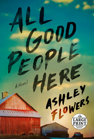 All Good People Here by Ashley Flowers