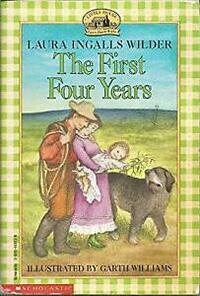 The First Four Years by Laura Ingalls Wilder