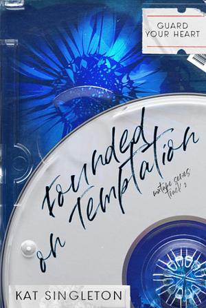 Founded on Temptation: Special Edition Cover by Kat Singleton