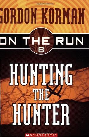 Hunting the Hunter by Gordon Korman