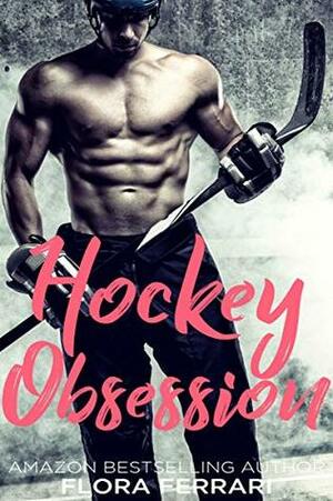 Hockey Obsession by Flora Ferrari