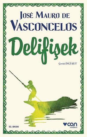 Delifişek by José Mauro de Vasconcelos