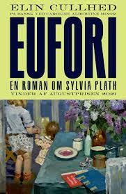 Eufori: En roman om Sylvia Plath by Elin Cullhed