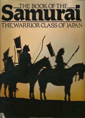 The Book of the Samurai: the Warrior Class of Japan by Stephen Turnbull