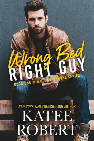 Wrong Bed, Right Guy by Katee Robert