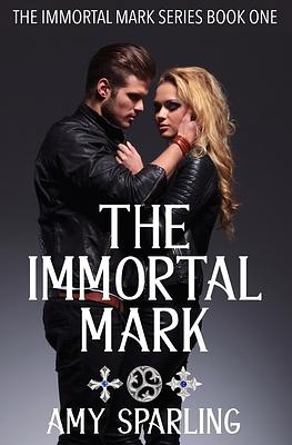 The Immortal Mark by Amy Sparling