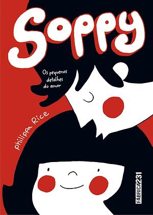 Soppy: Os pequenos detalhes do amor by Philippa Rice