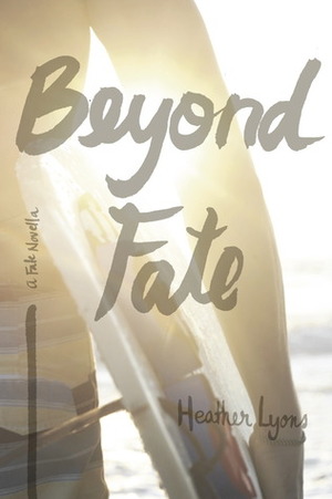Beyond Fate by Heather Lyons