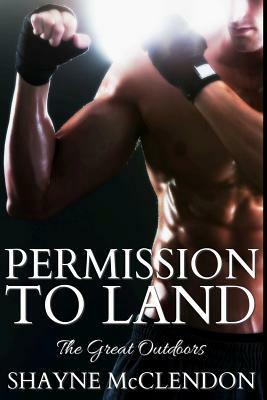 Permission to Land: The Great Outdoors by Shayne McClendon
