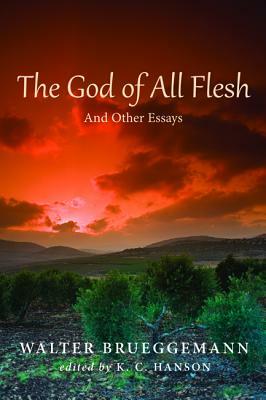The God of All Flesh by Walter Brueggemann