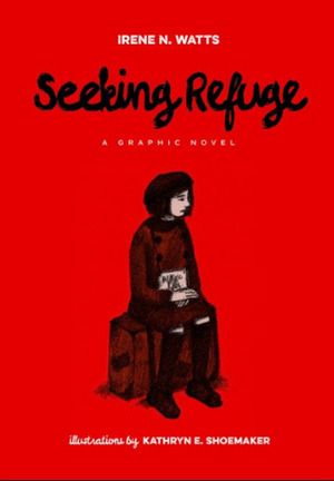 Seeking Refuge by Irene N. Watts, Kathryn Shoemaker