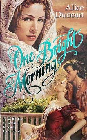 One Bright Morning by Alice Duncan