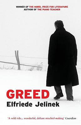 Greed by Elfriede Jelinek