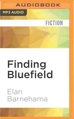 Finding Bluefield by Elan Barnehama