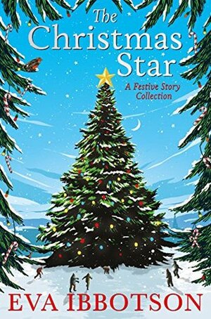 The Christmas Star: A Festive Story Collection by Eva Ibbotson, Nick Maland, Joe Wilson