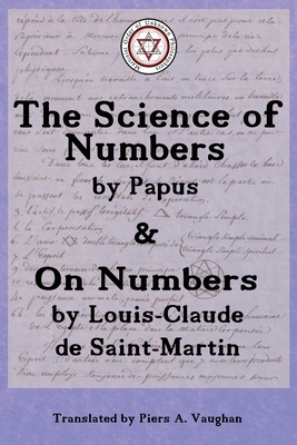 The Numerical Theosophy of Saint-Martin & Papus by Louis-Claude De Saint-Martin, Gérard Encausse