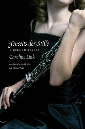Jenseits der Stille: A German Reader by Caroline Link, Birte Christ, Marion Gehlker