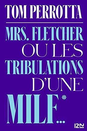 Mrs. Fletcher ou les tribulations d'une MILF by Tom Perrotta, Jean Esch