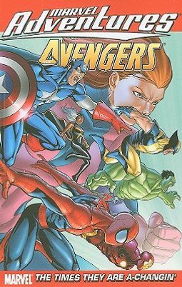 Marvel Adventures Avengers Vol. 9: The Times They are A-Changin by Matteo Lolli, Paul Tobin