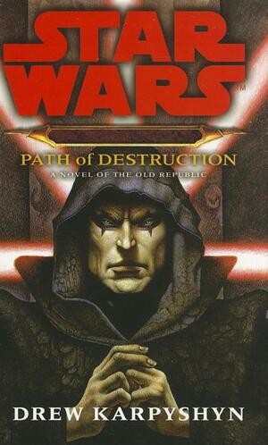 Star Wars: Darth Bane - Path of Destruction by Drew Karpyshyn