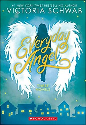 Everyday Angel Collection: Three Novels by Victoria Schwab
