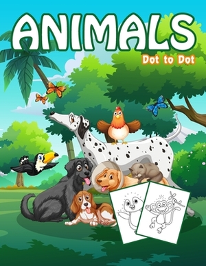 Dot to Dot Animals: 1-25 Dot to Dot Books for Children Age 3-5 by Nick Marshall