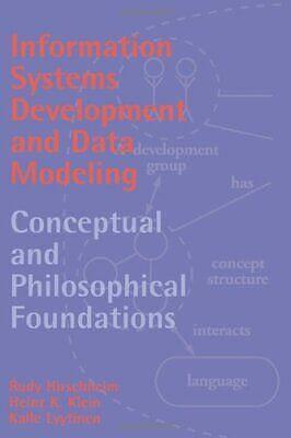 Information Systems Development and Data Modeling: Conceptual and Philosophical Foundations by Rudy Hirschheim, Kalle Lyytinen, Heinz K. Klein